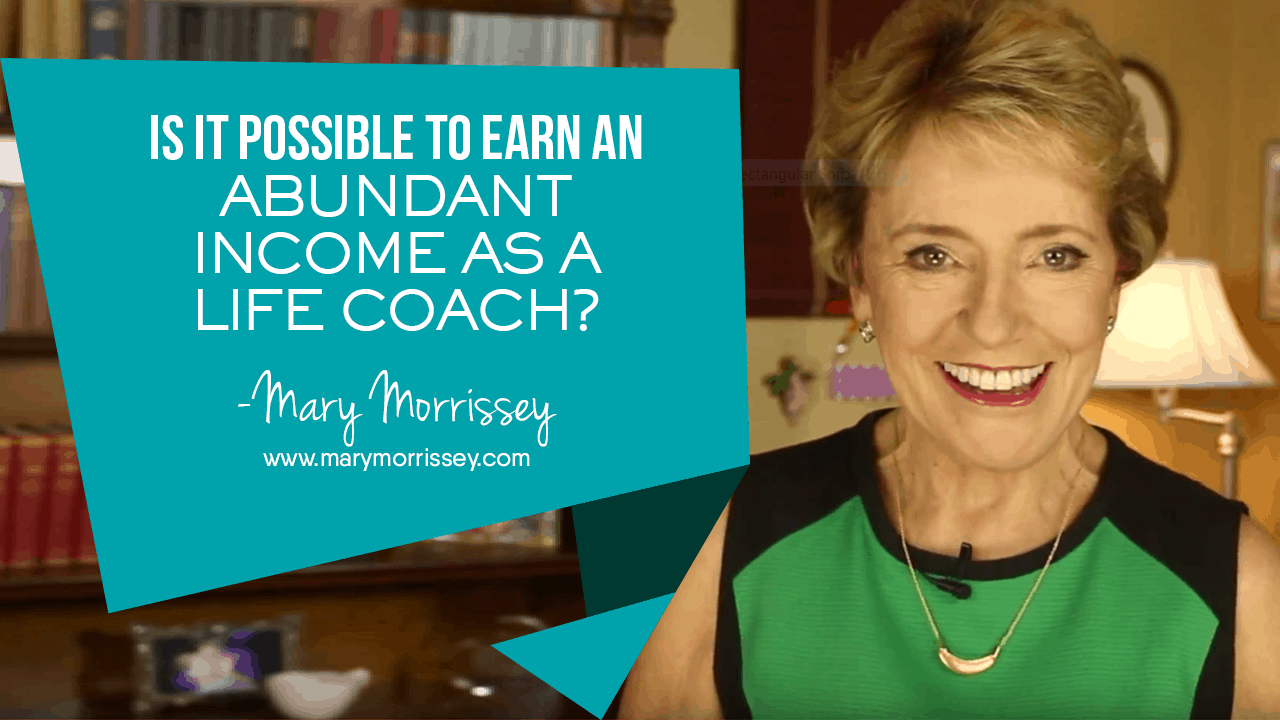 Is It Possible to Earn an Abundant Income as a Life Coach?